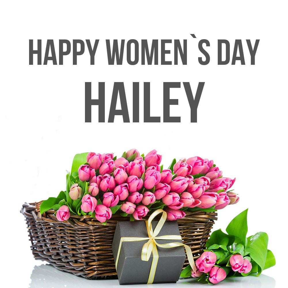 Greetings card с именем, Hailey happy women`s day цветы Greetings with text for free download 